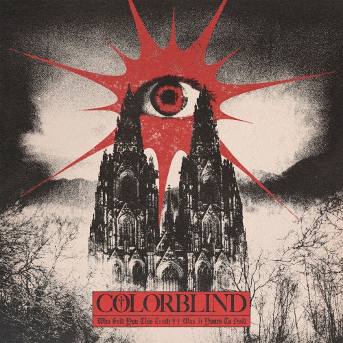Portada del álbum WHO SOLD YOU THIS TRUTH ++ WAS IT YOURS TO HOLD de Colorblind