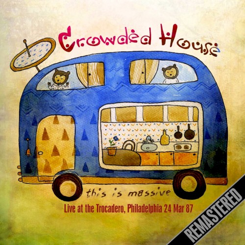 This Is Massive (Live at the Trocadero, Philadelphia 24 Mar 87) by Crowded House album cover art