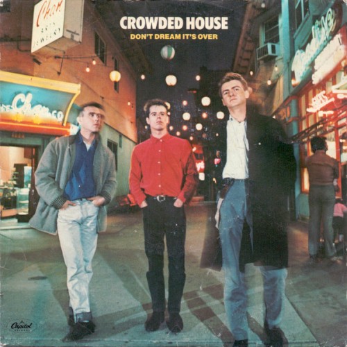 Cover-Artwork für die Single Don’t Dream It’s Over von Crowded House