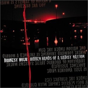 Hidden Hands of a Sadist Nation by Darkest Hour album cover art
