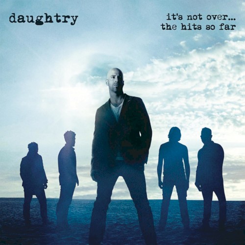 Portada del álbum It's Not Over... The Hits So Far de Daughtry