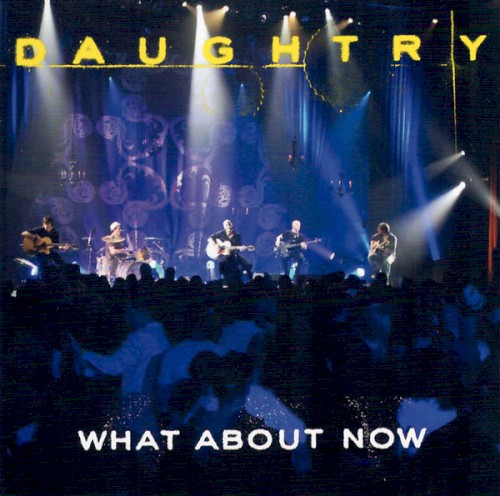 Pochette de What About Now par Daughtry (single)