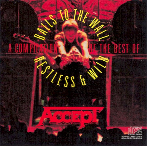 Cover-Artwork für das Album A Compilation of the Best of Balls to the Wall / Restless and Wild von Accept