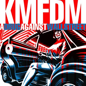 A Drug Against Wall Street by KMFDM single cover art