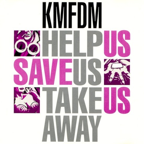KMFDM 的 Help Us, Save Us, Take Us Away 單曲 封面