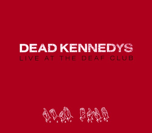 Dead Kennedys 的 Live at the Deaf Club 专辑封面