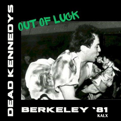 Dead Kennedys 的 Out of Luck - Berkeley '81 专辑封面
