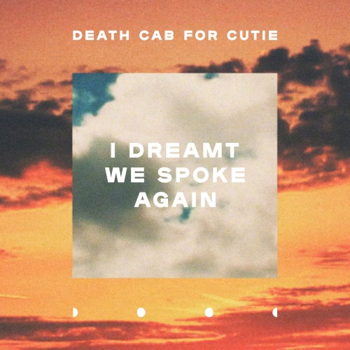 Cover-Artwork für die Single I Dreamt We Spoke Again von Death Cab for Cutie