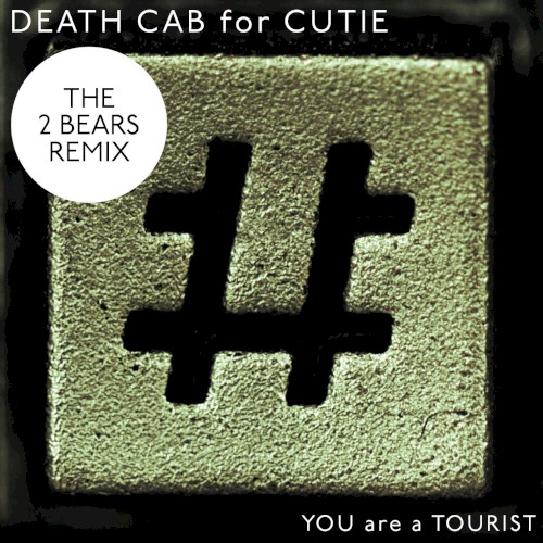 Death Cab for Cutie 的 You Are a Tourist (The 2 Bears remix) 单曲封面
