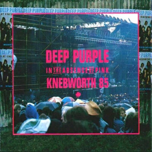 In the Absence of Pink: Knebworth 85 by Deep Purple album cover art