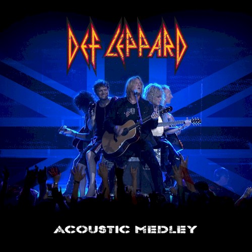 Acoustic Medley 2012: Where Does Love Go When It Dies / Now / When Love and Hate Collide / Have You Ever Needed Someone So Bad / Two Steps Behind by Def Leppard single cover art