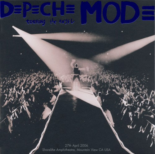 Depeche Mode 的 2006-04-27: Touring the Angel: Shoreline Amphitheatre, Mountain View, CA, USA 專輯 封面