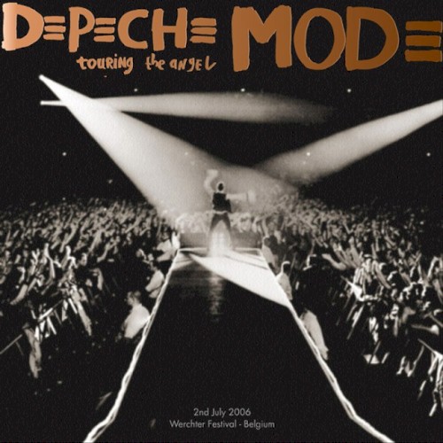 Cover-Artwork für das Album 2006-07-02: Touring the Angel: Werchter Festival, Werchter, Belgium von Depeche Mode