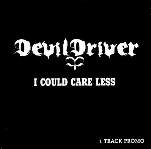 I Could Care Less by DevilDriver single cover art
