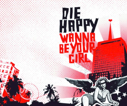 Die Happy 的 Wanna Be Your Girl 單曲 封面