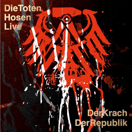 Die Toten Hosen 的 Die Toten Hosen Live: Der Krach der Republik 专辑封面