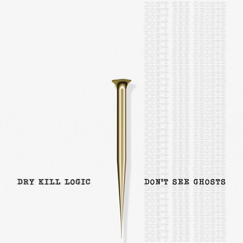 Pochette de Don't See Ghosts par Dry Kill Logic (single)