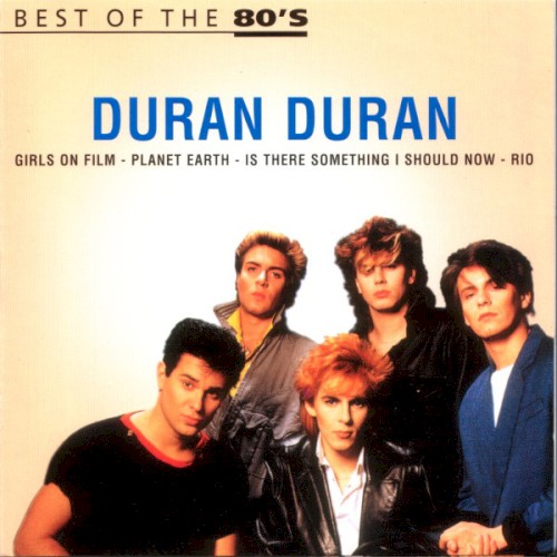 Best of the 80’s: Duran Duran by Duran Duran album cover art