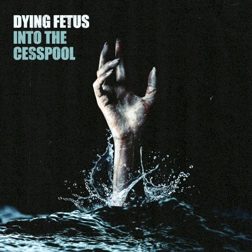 Portada del sencillo Into the Cesspool de Dying Fetus