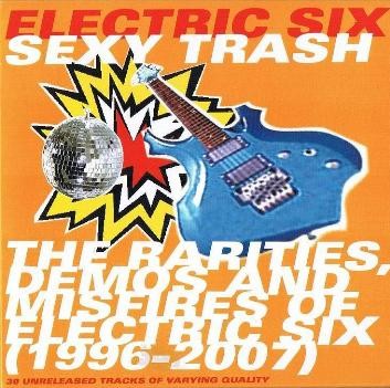 Portada del álbum Sexy Trash: The Rarities, Demos and Misfires of Electric Six (1996-2007) de Electric Six