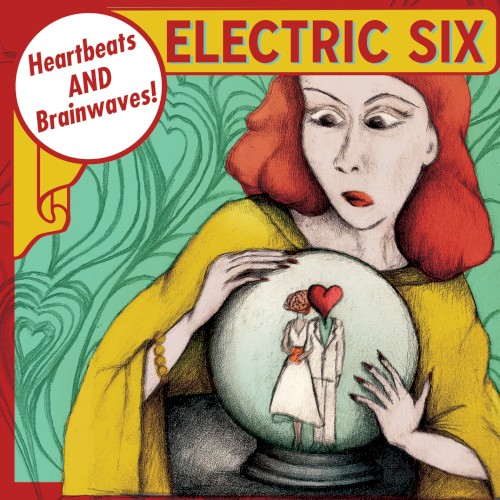 Heartbeats and Brainwaves by Electric Six album cover art