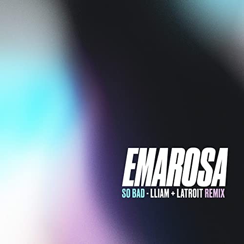 So Bad (Lliam + Latroit remix) by Emarosa single cover art