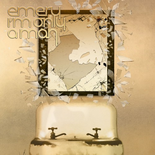 I'm Only a Man by Emery album cover art