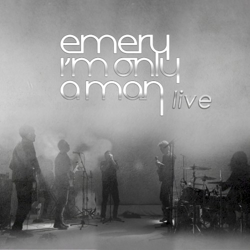 Pochette de I'm Only a Man (live) par Emery (album)