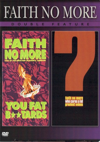 Double Feature: Live at the Brixton Academy, London (You Fat B**stards) / Who Cares a Lot? The Greatest Videos by Faith No More album cover art