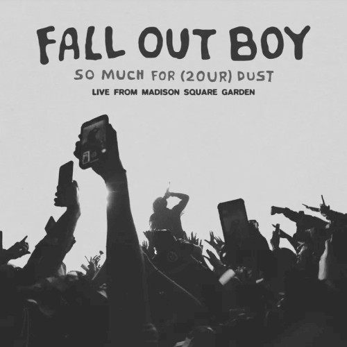 Pochette de So Much For (2our) Dust: Live From Madison Square Garden par Fall Out Boy (album)