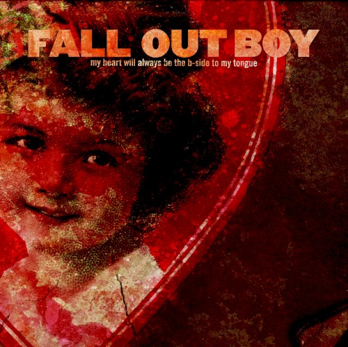 Fall Out Boy 的 My Heart Will Always Be the B‐Side to My Tongue EP封面