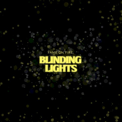 Cover-Artwork für die Single Blinding Lights von Fame On Fire