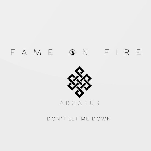 Don't Let Me Down by Fame On Fire single cover art