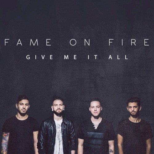 Give Me It All by Fame On Fire single cover art