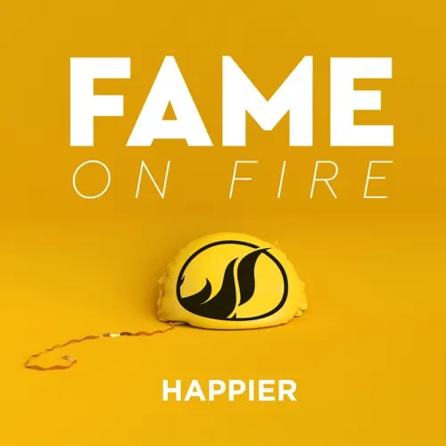 Happier by Fame On Fire single cover art