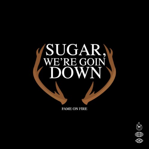 Pochette de Sugar We’re Goin Down par Fame On Fire (single)