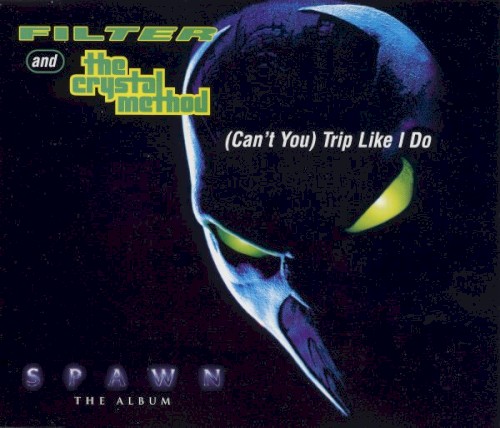 Pochette de (Can’t You) Trip Like I Do par Filter (single)