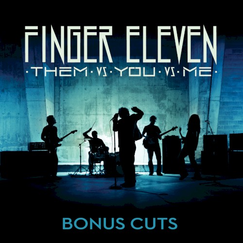Cover-Artwork für die EP Them Vs. You Vs. Me (bonus cuts) von Finger Eleven