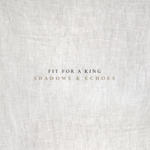 Shadows & Echoes by Fit for a King single cover art