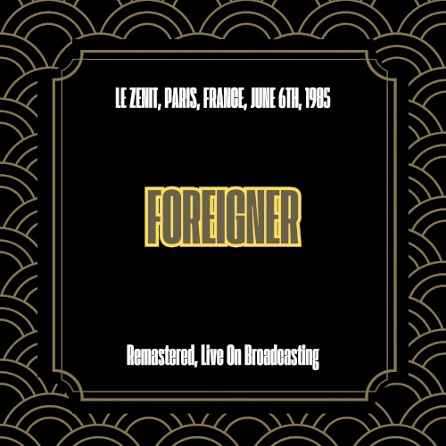 Portada del álbum Le Zenit, Paris, France, June 6th, 1985 de Foreigner