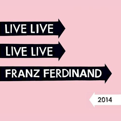 Portada del álbum Live 2014 de Franz Ferdinand
