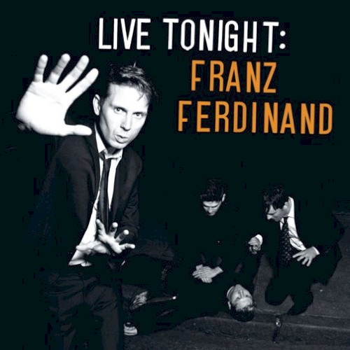 Franz Ferdinand 的 Live Tonight:Franz Ferdinand 专辑封面