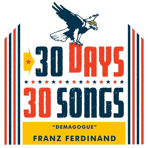 Demagogue (30 Days, 30 Songs) by Franz Ferdinand single cover art