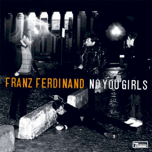 Cover-Artwork für die Single No You Girls von Franz Ferdinand