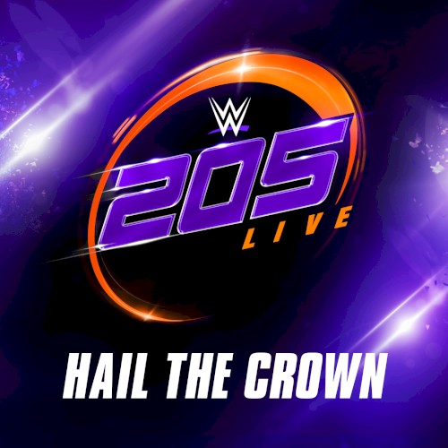 WWE: Hail the Crown (205 Live) by From Ashes to New single cover art