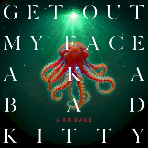 Portada del EP Get Out My Face aka Bad Kitty de Garbage