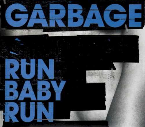 Garbage 的 Run Baby Run 單曲 封面