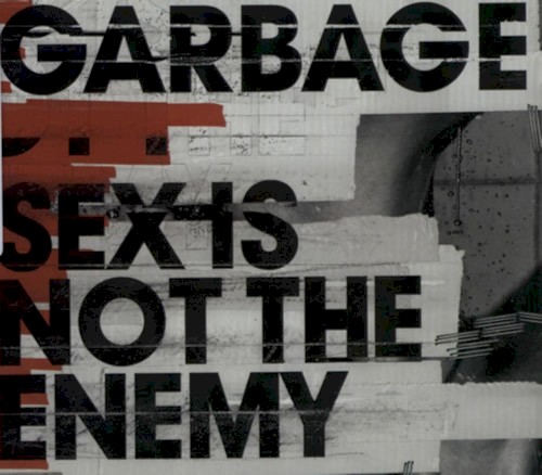 Cover-Artwork für die Single Sex Is Not the Enemy von Garbage