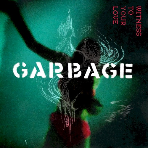 Witness to Your Love by Garbage EP cover art