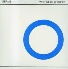 Cover-Artwork für die EP What We Do Is Secret von Germs